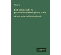 Real-Enzyklopädie für protestantische Theologie und Kirche: 14. Band: Seriver bis Stuttgarter Synode