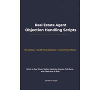 Real Estate Agent Objection Handling Scripts: What to Say When Sellers Hesitate, Buyers Pull Back, and Deals Are at Risk