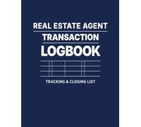 Real Estate Agent Transaction Logbook: Transaction Tracking & Closing Checklist