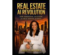 REAL ESTATE AI REVOLUTION: The Essential AI Guide for Real Estate Agents