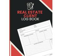 Real Estate Client Log Book: Buyer Tracking & Transaction Organizer for Agents, Brokers and Property Professionals - Contacts, Showings, Budgets, Sales Records and Earnings