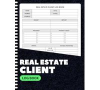 Real Estate Client Log Book: Property Buyer Tracker & Lead Management Notebook for Real Estate Agents, Brokers & Realtors | Organize Contacts, ... Offers & Commissions | 8.5"x11" | 100+ Pages