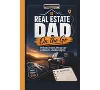 Real Estate Dad On The Go Gift Card Book: Coupons, Mileage Log, and Notes For Hardworking Men