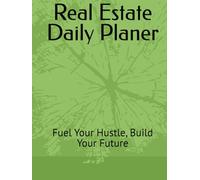 Real Estate Daily Planer: Fuel Your Hustle, Build Your Future