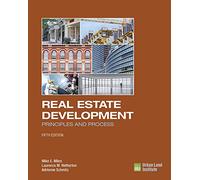 Real Estate Development - 5th Edition: Principles and Process