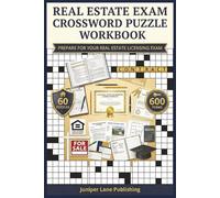 Real Estate Exam Crossword Puzzle Workbook: 60 Puzzles with 600 Terms Covering Contracts, Finance, Agency, Fair Housing, and Property Law for Exam Success (Juniper Lane Exam Prep Crossword Series)