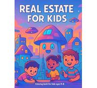 Real Estate for Kids | Coloring book for kids ages 4-8: Learn About Homes, Buildings, and Neighborhoods While Having Fun!