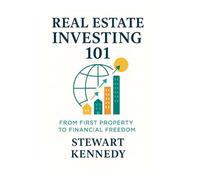 Real Estate Investing 101: From First Property to Financial Freedom (The Investing Essentials Library)