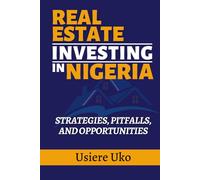 Real Estate Investing in Nigeria: Strategies, Pitfalls, and Opportunities