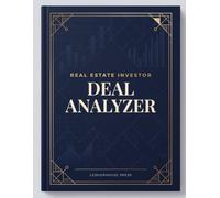 Real Estate Investor Deal Analyzer: The Property Analysis Workbook to Run the Numbers, Compare Deals & Make Confident Offers - 25 Deal Worksheets, ... Diligence Checklists & Offer Tracker (8.5×11)