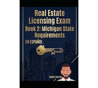 Real Estate Licensing Exam Book 2:: Michigan State Requirements En Español