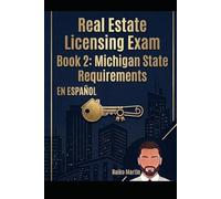Real Estate Licensing Exam Book 2:: Michigan State Requirements En Español