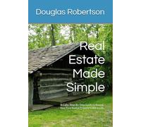 Real Estate Made Simple: A Calm, Step-By-Step Guide to Buying Your First Rental Property Later in Life
