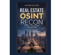 Real Estate OSINT Recon: Property Intelligence for Investors