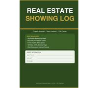 Real Estate Showing Log: 100 Property Showing Logs with Buyer Feedback, Property Rating, Offer Tracker, and Weekly Activity Summary for Real Estate Agents