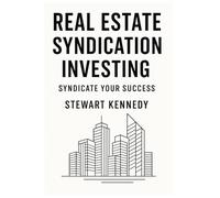 Real Estate Syndication Investing: Syndicate Your Success: 60 (The Investing Essentials Library)