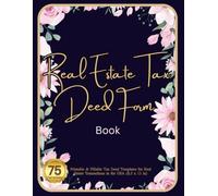 Real Estate Tax Deed Form: A Book Of 75 Printable & Fillable Tax Deed Templates for Real Estate Transactions in the USA (8.5 x 11 in)