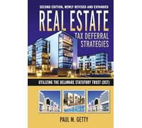 Real Estate Tax Deferral Strategies: 2nd Edition, Newly Revised and Expanded