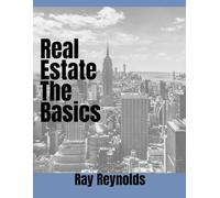 Real Estate The Basics (Blueprint to Real Estate Wealth)