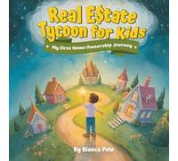 Real Estate Tycoon for Kids: My First Home Ownership Journey