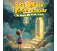 Real Estate Tycoon for Kids: The Key to My First Home