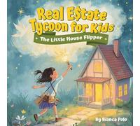 Real Estate Tycoon for Kids: The Little House Flipper