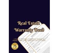 Real Estate Warranty Deed: A Book Of 75 Fillable & Print-Ready Templates for Property Transfer in the United States (8.5 x 11 Inches)
