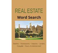 REAL ESTATE WORD SEARCH PUZZLE BOOK: WORD SEARCH PUZZLES FOR REAL ESTATE | Realtors-Homeowners-Investors-Lenders| Enjoyable - Hours of Entertainment | ... 110 Pages | 50+ Puzzles | Solutions Included