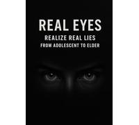 Real Eyes: Realize Real Lies: From Adolescent to Elder | Spotting deception across ages, cultures, and conversations-at home, at work, and online