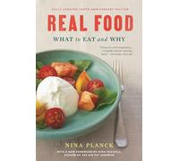 Real Food: What to Eat and Why