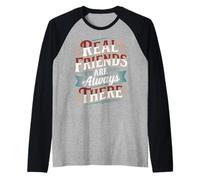 Real Friends Are Always There Lealtad de conexión |- Camiseta Manga Raglan