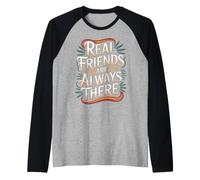 Real Friends Are Always There Lealtad de conexión |- Camiseta Manga Raglan