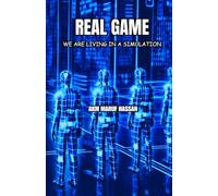 REAL GAME: WE ARE LIVING IN A SIMULATION