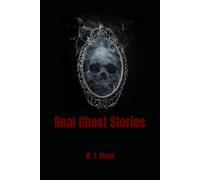 Real Ghost Stories: Accounts of Apparitions, Hauntings, and Supernatural Experiences