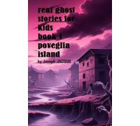 Real ghost stories for kids: Book 1 poveglia island