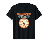 Real Grownups Call It Wine Time - Reloj para Adultos Camiseta