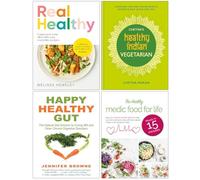 Real Healthy, Chetna's Healthy Indian Vegetarian, Happy Healthy Gut & The Healthy Medic Food for Life 4 Books Collection Set
