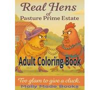 Real Hens of Pasture Prime Estate:: “Too glam to give a cluck” Adult Coloring Book