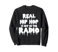 Real Hip Hop Is Not On The Radio Sudadera