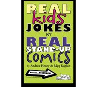 Real Kids' Jokes by Real Stand-Up Comics
