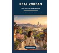 REAL KOREAN: Your First Two Weeks in Korea