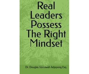 Real Leaders Possess The Right Mindset