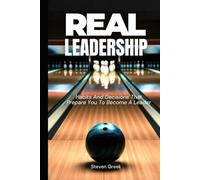 Real Leadership: Habits and Decisions That Allow You to Win in Life (Building Champions)