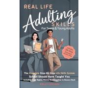 Real Life ADULTING Skills for Teens & Young Adults: The Complete Step-by-Step Life Skills System School Should Have Taught You - Including Legal ... Life Skills for Teens & Young Adults)