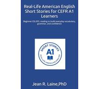 Real-Life American English Short Stories for CEFR A1 Learners: Beginner ESL/EFL reading to build everyday vocabulary, grammar, and confidence: 1