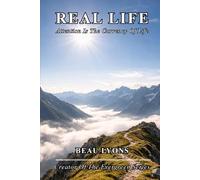 REAL LIFE: Attention Is The Currency Of Life (EVERGREEN SERIES: REAL FOOD, REAL LIFE, REAL CHANGE)