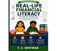 REAL-LIFE FINANCIAL LITERACY: TEACHER EDITION (THE REAL-WORLD MONEY SKILLS FOR TEENS SERIES)