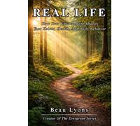 REAL LIFE: How Your Environment Shapes Your Habits, Health, And Daily Behavior (EVERGREEN SERIES: REAL FOOD, REAL LIFE, REAL CHANGE)