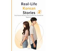 Real-Life Korean Stories 2: Easy Korean Reading with 25 Daily-Life Themes for Beginners