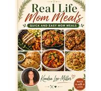Real Life Mom Meals: Quick And Easy Mom Meals